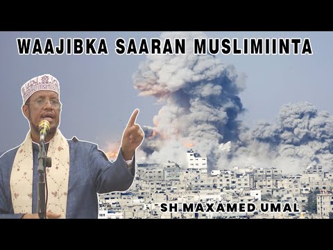 Waajibka saaran Muslimka xaaladda falastiin…. || khutbah || Sh Mohamed Abdi Umal