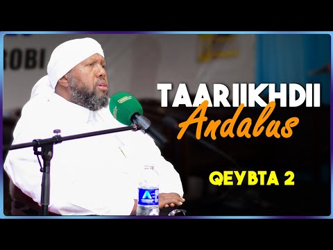 Muxaadaro || taariikhdii Andalus ||Sh Mohamed idriis || Qeybta 2aad