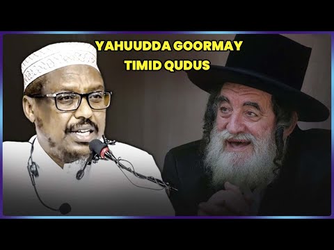 Taariikh cajiib ah || GOORMA YAHUUDDA TIMID DHULKA FALASTIIN & QUDUS || SH MUSTAFE XAAJI