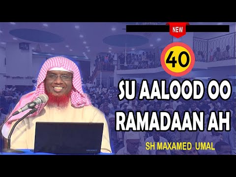 40 Su aalood oo Ramadaan ah || Sh Maxamed Umal