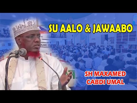 Su aalo iyo Jawaabo || Sh Maxame Cabdi Umal