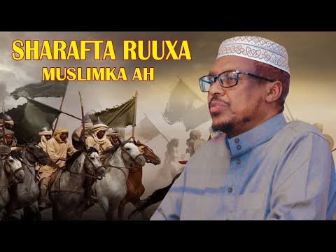 Muxaadaro Cusub || Sharafta ruuxa Muslimka || Sh Mustafe Xaaji