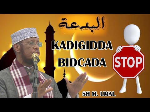 kadigidda Bidcada || khudbah || Sh Maxamed Cabdi Umal