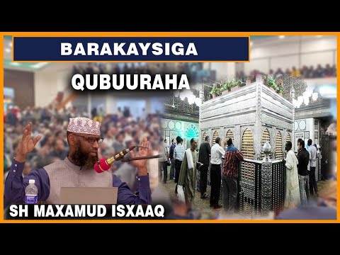 Xukunka barakaysiga Qubuuraha || Sh Maxamud Isxaaq